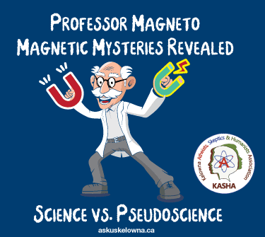 Professor Magneto Presents Magnetic Mysteries Revealed: Science vs. Pseudoscience